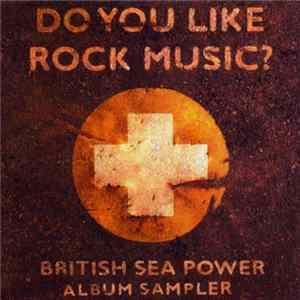British Sea Power - Do You Like Rock Music? Album
