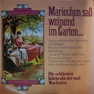 Various - Mariechen Saß Weinend Im Garten / Die Schönsten Küchenlieder Und Moritaten Album
