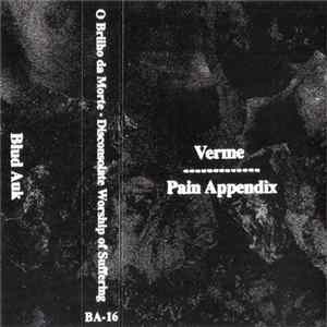 Verme / Pain Appendix - O Brilho Da Morte - Disconsolate Worship Of Suffering Album
