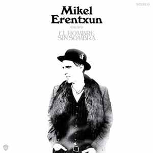 Mikel Erentxun - El Hombre Sin Sombra Album