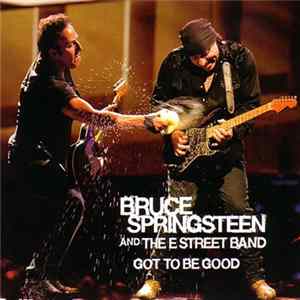 Bruce Springsteen And The E Street Band - Got To Be Good Album