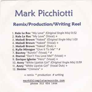 Mark Picchiotti - Remix/Production/Writing Reel Album