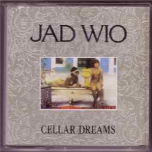 Jad Wio - Cellar Dreams Album