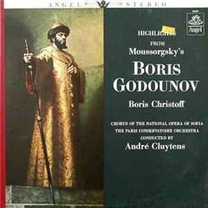 Moussorgsky - Boris Christoff, Chorus Of The National Opera Of Sofia, Paris Conservatoire Orchestra, André Cluytens - Boris Godunov (Highlights From) Album