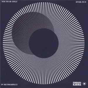 Sundara Karma - Youth Is Only Ever Fun In Retrospect Album
