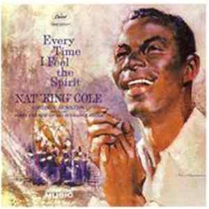Nat 'King' Cole, Gordon Jenkins Conducts First Church Of Deliverance Choir - Every Time I Feel The Spirit Album