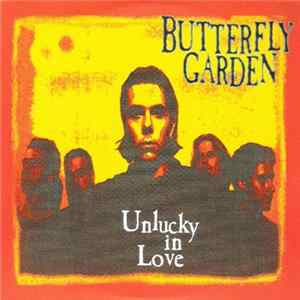 Butterfly Garden - Unlucky In Love Album