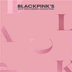 BLACKPINK - BLACKPINK's 2019 Welcoming Collection Album
