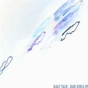 Gale Talk - Bad Girls EP Album