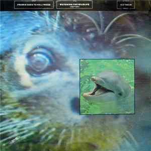 Frankie Goes To Hollywood - Watching The Wildlife (Hotter) Album