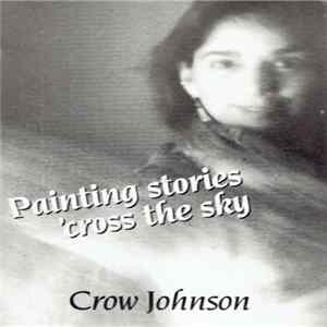 Crow Johnson - Painting Stories 'Cross The Sky Album
