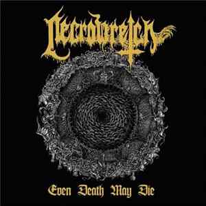 Necrowretch - Even Death May Die Album