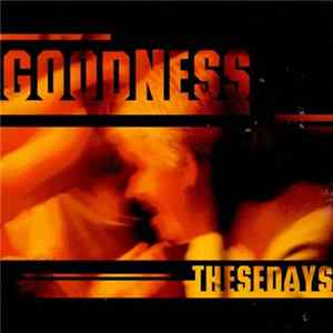 Goodness - These Days Album