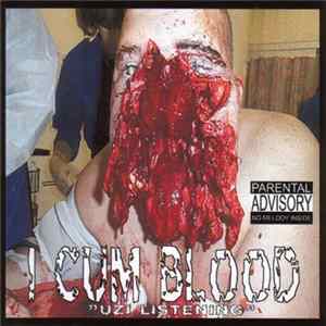 I Cum Blood - Uzi Listening Album