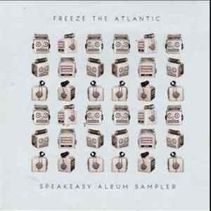 Freeze The Atlantic - Speakeasy Album Sampler Album