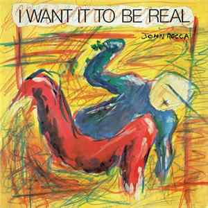 John Rocca - I Want It To Be Real Album