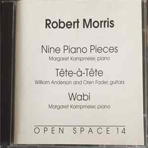 Robert Morris - Nine Piano Pieces / Tête-à-Tête / Wabi Album