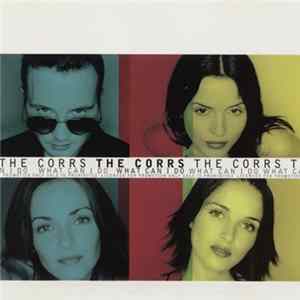 The Corrs - What Can I Do Album