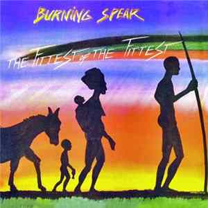 Burning Spear - The Fittest Of The Fittest Album