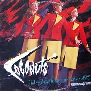 The Coconuts - Did You Have To Love Me Like You Did? Album
