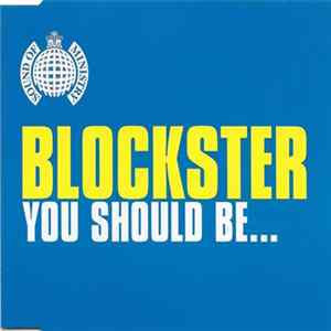 Blockster - You Should Be... Album