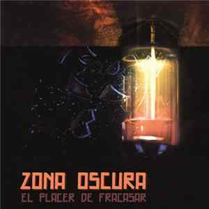 Zona Oscura - El Placer De Fracasar Album