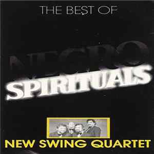 New Swing Quartet - The Best Of The New Swing Quartet (Negro Spirituals) Album