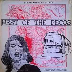 Howard Hughes And The Western Approaches - West Of The Pecos Album
