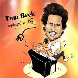 Tom Beck - Unplugged In Köln Album
