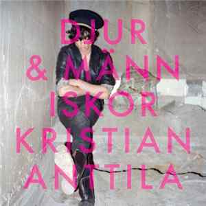 Kristian Anttila - Djur & Människor Album
