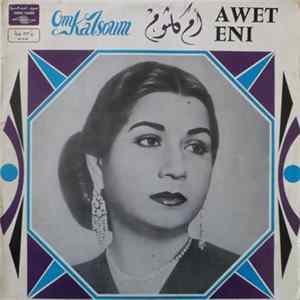 Om Kalsoum - Awet Eni Album