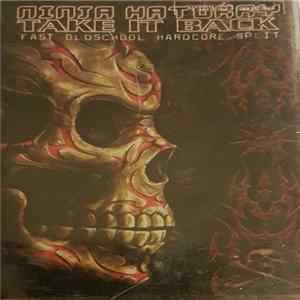 Ninja Hatorry / Take It Back - Fast Oldschool Hardcore Split Album