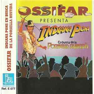 Ossifar - Indiana Pons En Busca De La Porsella Rustida Album