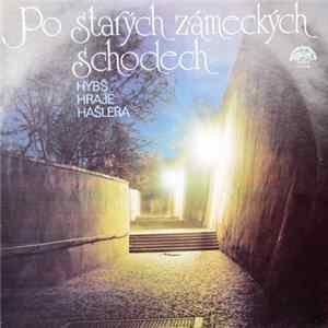 Václav Hybš Se Svým Orchestrem - Po Starých Zámeckých Schodech (Hybš Hraje Hašlera) Album