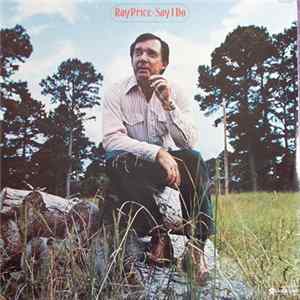 Ray Price - "Say I Do" Album