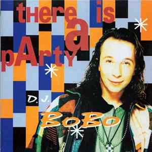D.J. BoBo - There Is A Party Album