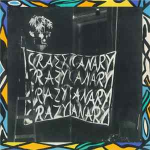 Crazy Canary - Crazy Canary Album