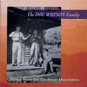 The Doc Watson Family - Songs From The Southern Mountains Album
