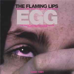 The Flaming Lips - The Day They Shot A Hole In The Jesus Egg (1989-1991) Album