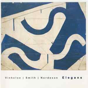 Vinkeloe | Smith | Nordeson - Elegans Album