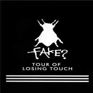 Fake? - Tour of Losing Touch Album