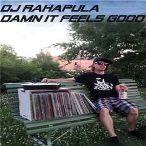 DJ Rahapula - Damn It Feels Good Album