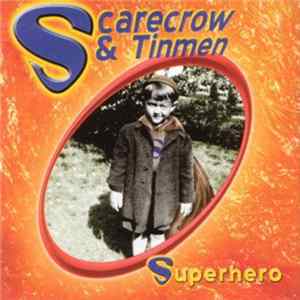 Scarecrow & Tinmen - Superhero Album