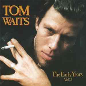 Tom Waits - The Early Years Vol 2 Album