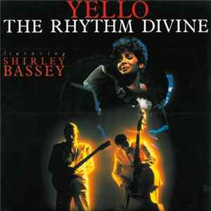 Yello Featuring Shirley Bassey - The Rhythm Divine Album