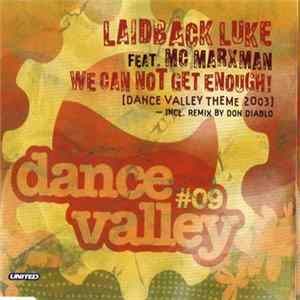 Laidback Luke Feat. MC Marxman - We Can Not Get Enough (Dance Valley Theme 2003) Album
