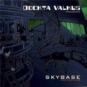 Dockta Valkus - Skybase Album