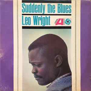 Leo Wright - Suddenly The Blues Album