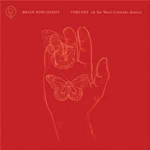 Brian Borcherdt - Torches (& The Ward Colorado Demos) Album