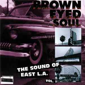 Various - Brown Eyed Soul Vol. 1 (The Sound Of East L.A.) Album